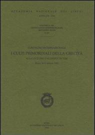 I culti primordiali della grecità alla luce delle scoperte di Tebe. Atti del Convegno internazionale (Roma, 24-25 febbraio 2000)