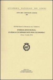 Energia ed ecologia: un peso o un'opportunità per l'economia?. 28° Giornata mondiale dell'ambiente (Roma, 15 ottobre 2010)