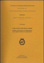 Atti dell'Accademia Nazionale dei Lincei. Serie IX. Memorie di scienze morali, storiche e filosofiche. 30.L'arcangelo Michele a Roma. Storia, ideologia, iconografia dal tardo antico al Trecento