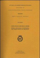 Atti dell'Accademia Nazionale dei Lincei. Serie IX. Memorie di scienze morali, storiche e filosofiche. 30.L'arcangelo Michele a Roma. Storia, ideologia, iconografia dal tardo antico al Trecento