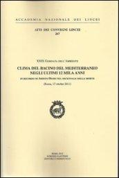 Clima del bacino del Mediterraneo negli ultimi 12 mila anni in ricordo di Ardito Desio nel decennale della morte. 29° Giornata dell'ambiente (Roma, 17 ottobre 2011)