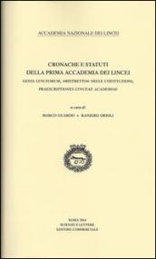 Cronache e statuti della Prima Accademia dei Lincei Gesta Lynceorum, «ristretto» delle costituzioni, Praescriptiones Lynceae Academiae