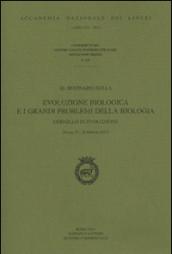 Evoluzione biologica e i grandi problemi della biologia. Cervello in evoluzione. Convegno (Roma, 27-28 feabbraio 2013)