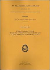 Atti dell'Accademia Nazionale dei Lincei. Serie IX. Memorie di scienze morali, storiche e filologiche. 34.Forme, colori, sapori. Funzione e produzione delle pitture di natura morta in area vesuviana