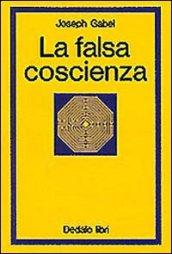 La falsa coscienza. Saggio sulla reificazione