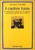 Il capitale totale. Il capitolo VI inedito de «Il capitale» e la critica dell'economia politica