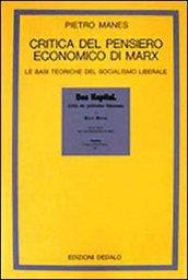 Critica del pensiero economico di Marx. Le basi teoriche del socialismo liberale