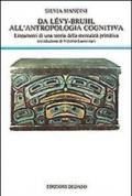 Da Lévy-Bruhl all'antropologia cognitiva. Lineamenti di una teoria della mentalità primitiva