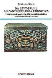 Da Lévy-Bruhl all'antropologia cognitiva. Lineamenti di una teoria della mentalità primitiva