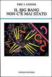 Il big bang non c'è mai stato