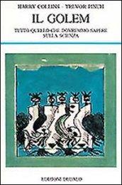 Il golem. Tutto quello che dovremmo sapere sulla scienza