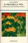 Il filo della vita. Storia dei geni e dell'ingegneria genetica