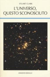 L'universo, questo sconosciuto