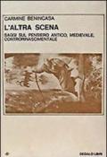 L'altra scena. Saggi sul pensiero antico, medievale, controrinascimentale