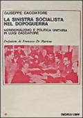 La sinistra socialista nel dopoguerra. Meridionalismo e politica unitaria in Luigi Cacciatore