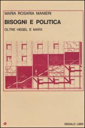 Bisogni e politica. Oltre Hegel e Marx