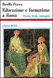 Educazione e formazione a Roma. Storia, testi, immagini