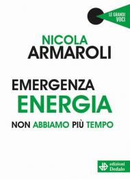 Emergenza energia. Non abbiamo più tempo