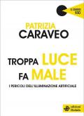 Troppa luce fa male. I pericoli dell'illuminazione artificiale