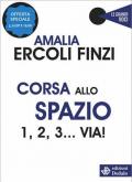 Corsa allo spazio. 1, 2, 3... via! Nuova ediz.
