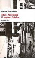 Enzo Zacchiroli. Il mestiere full-time