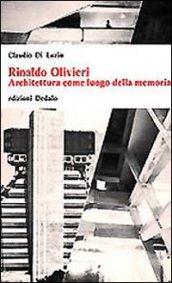 Rinaldo Olivieri. Architettura come luogo della memoria