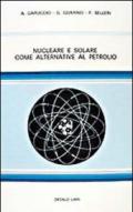 Nucleare e solare come alternativa al petrolio