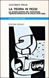 La teoria in pezzi. La dissoluzione del paradigma teorico operaista in Italia (1976-1983)