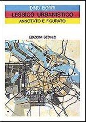 Lessico urbanistico annotato e figurato