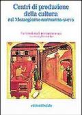 Centri di produzione della cultura nel Mezzogiorno normanno-svevo. Atti delle 12e Giornate normanno-sveve