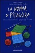 La nonna di Pitagora. L'invenzione matematica spiegata agli increduli