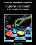 Il gioco dei mondi. Le idee alternative della fantascienza