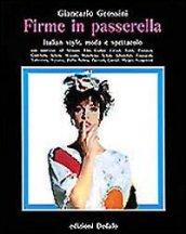 Firme in passerella. Italian style, moda e spettacolo