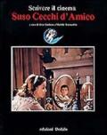 Suso Cecchi D'Amico. Scrivere il cinema