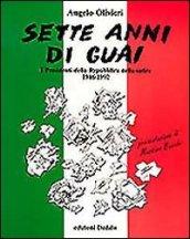 Sette anni di guai. I presidenti della Repubblica nella satira (1946-1992)