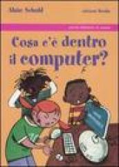 Cosa c'è dentro il computer?