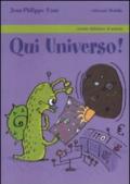 Qui universo!