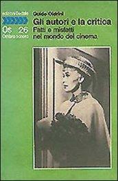 Gli autori e la critica. Fatti e misfatti nel mondo del cinema