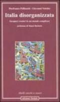 Italia disorganizzata. Incapaci cronici in un mondo complesso