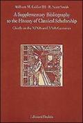 Supplementary bibliography to the history of classical scholarship. Chiefly in the XIXth and XXth centuries (A)