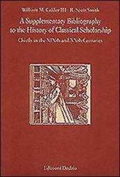 Supplementary bibliography to the history of classical scholarship. Chiefly in the XIXth and XXth centuries (A)