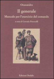 Il generale. Manuale per l'esercizio del comando. Testo greco a fronte. Ediz. numerata