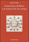 Artemidoro di Efeso e la scienza del suo tempo. Ediz. numerata