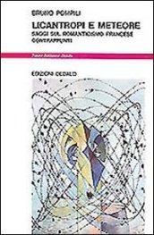 Licantropi e meteore. Saggi sul romanticismo francese. Contrappunti