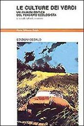 Le culture dei verdi. Un'analisi critica del pensiero ecologista