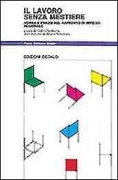 Il lavoro senza mestiere. Norma e prassi nel rapporto di impiego regionale