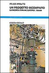 Un progetto incompiuto. La ricerca comune europea: 1958-1988