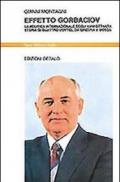 Effetto Gorbaciov. La politica internazionale degli anni Ottanta. Storia di quattro vertici, da Ginevra a Mosca