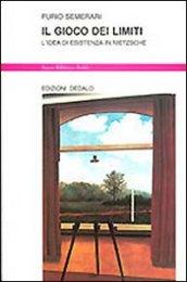 Il gioco dei limiti. L'idea di esistenza in Nietzsche