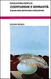 Costituzione e sovranità. Il senso della democrazia costituzionale